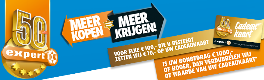 Expert bestaat 50 jaar! Nu Meer kopen = meer krijgen! Voor elke €100.- besteding ontvang je €10.- op je Expert 50 jaar cadeaukaart.