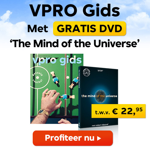 VPRO Gids met een gratis dvd van The Mind of the Universe  t.w.v. €22.95. Een Abonnement op deze overzichtelijke gids kost slechts €1.23 per week.